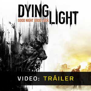Dying Light Vídeo En Tráiler