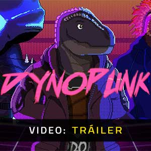 Dynopunk - Tráiler en Vídeo