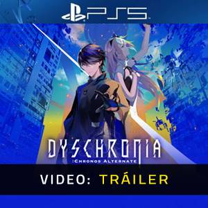 DYSCHRONIA: Chronos Alternate PS5 - Tráiler