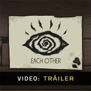 Each Other - Tráiler en Vídeo