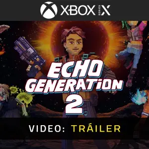 Echo Generation 2 Xbox Series - Tráiler