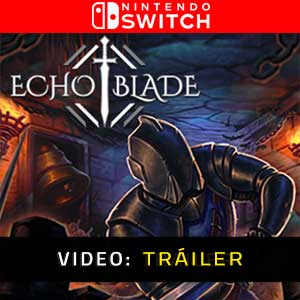 EchoBlade Nintendo Switch Tráiler de Vídeo