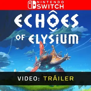 Echoes of Elysium Nintendo Switch - Tráiler