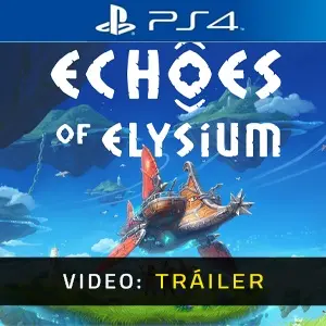 Echoes of Elysium PS4 - Tráiler