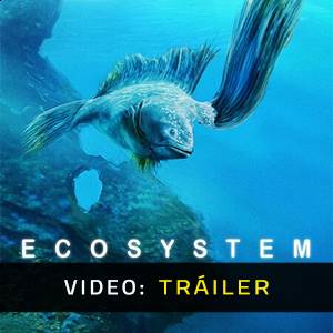 Ecosystem - Tráiler