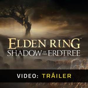 Elden Ring Shadow of the Erdtree Tráiler del Juego