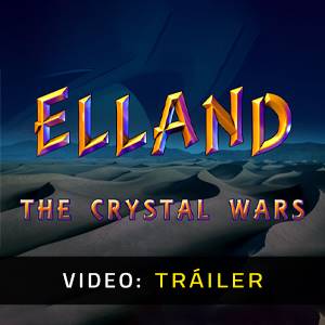 Elland The Crystal Wars - Tráiler de Vídeo