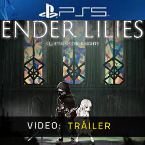 ENDER LILIES Quietus of the Knights - Tráiler de Video