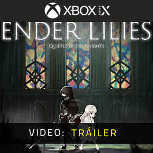ENDER LILIES Quietus of the Knights - Tráiler de Video