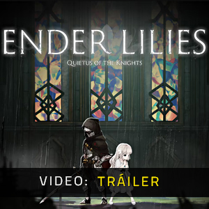 ENDER LILIES Quietus of the Knights - Tráiler de Video