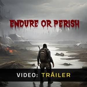 Endure or Perish - Tráiler
