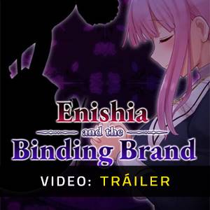 Enishia and the Binding Brand - Tráiler