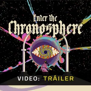 Enter the Chronosphere - Tráiler