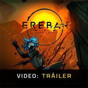 Ereban Shadow Legacy Video Tráiler del Juego