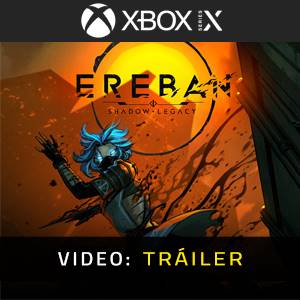 Ereban Shadow Legacy Video Tráiler del Juego