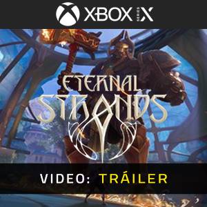 Eternal Strands Xbox Series - Tráiler