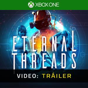 Eternal Threads Xbox One - Tráiler