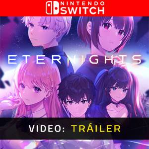 Eternights- Tráiler de vídeo
