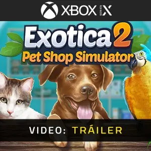 Exotica 2: Pet Shop Simulator Xbox Series - Tráiler