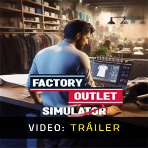 Factory Outlet Simulator - Tráiler