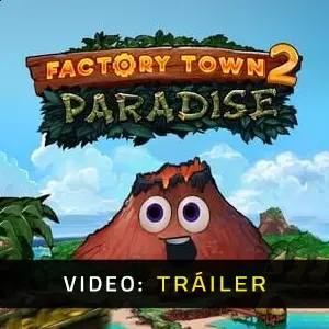 Factory Town 2 Paradise - Tráiler