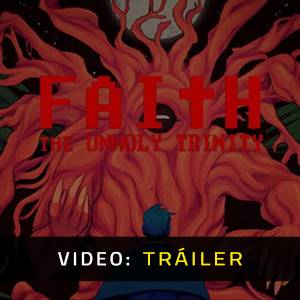 FAITH The Unholy Trinity - Tráiler