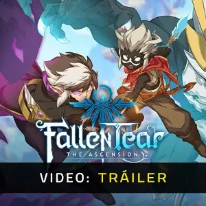 Fallen Tear The Ascension - Tráiler