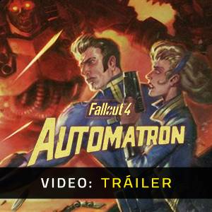 Fallout 4 Automatron - Tráiler en Video