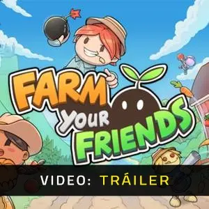 Farm Your Friends – Tráiler