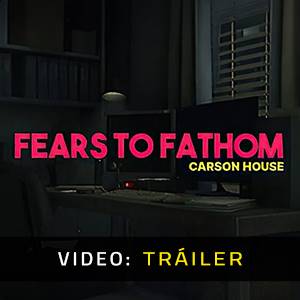 Fears to Fathom Carson House Tráiler del Juego
