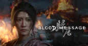 El tráiler de gameplay de 19 minutos de Blood Message detalla la dinastía Tang
