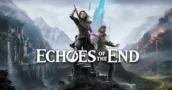 Fecha de lanzamiento de Echoes of the End confirmada – Mira la nueva demostración de Gameplay