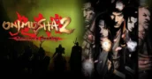 Onimusha 2 Remaster: El nuevo tráiler revela las novedades antes del lanzamiento