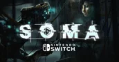 SOMA Llega a Nintendo Switch en Julio — Prepárate para una Pesadilla Submarina