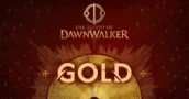 The Blood of Dawnwalker es Gold antes de su fecha de lanzamiento en Septiembre