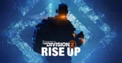 The Division 2 Rise Up por fin hace que el endgame sea brutal [Nueva Temporada]