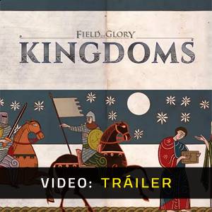 Field of Glory Kingdoms - Tráiler