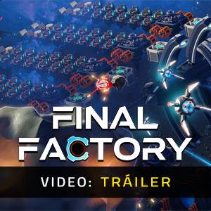Final Factory - Tráiler