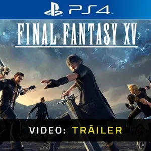 Final Fantasy 15 PS4 - Vídeo Trailer