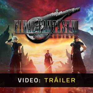 FINAL FANTASY 7 REBIRTH - Tráiler de Video