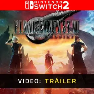 FINAL FANTASY 7 REBIRTH Nintendo Switch 2 - Tráiler de Video
