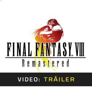 Final Fantasy 8 Remastered Tráiler del Juego
