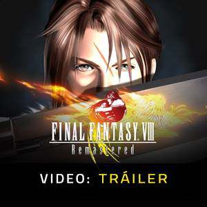 Final Fantasy 8 Remastered Tráiler del Juego