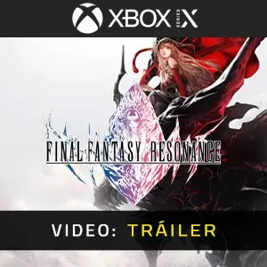 FINAL FANTASY RESONANCE Xbox Series - Tráiler del Vídeo