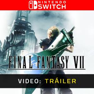 FINAL FANTASY VII Nintendo Switch - Tráiler