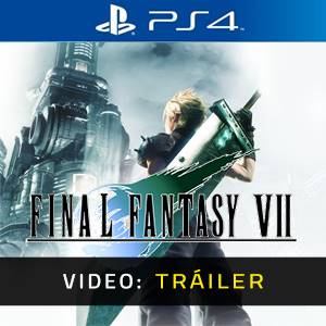 FINAL FANTASY VII PS4 - Tráiler