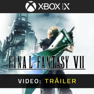 FINAL FANTASY VII Xbox Series - Tráiler