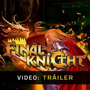 FINAL KNIGHT - Tráiler