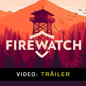 Firewatch - Tráiler