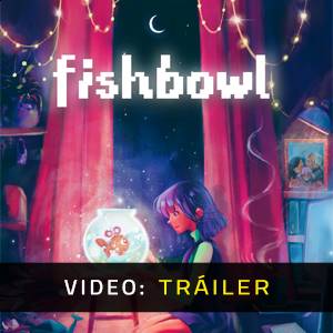 Fishbowl - Tráiler